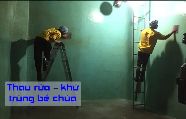 Thau rửa – khử trùng bể chứa