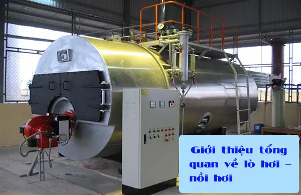 Giới thiệu tổng quan về lò hơi – nồi hơi