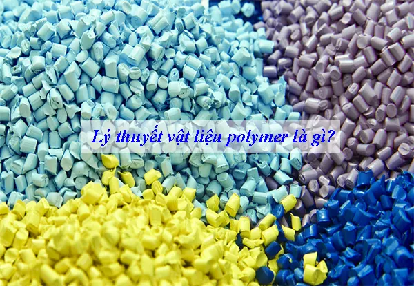 Lý thuyết vật liệu polymer là gì