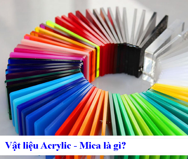Vật liệu Acrylic - Mica là gì