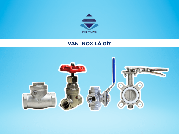 Van inox là gì