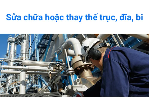 Sửa chữa hoặc thay thế trục đĩa van bi