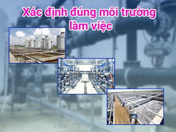 Cần xác định đúng môi trường nước nóng, nước sạch,...
