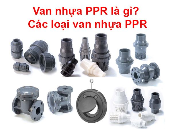Van nhựa PPR là gì?