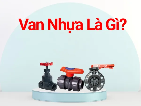 Van nhựa là gì?