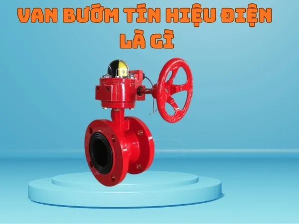 Van bướm tín hiệu điện là gì