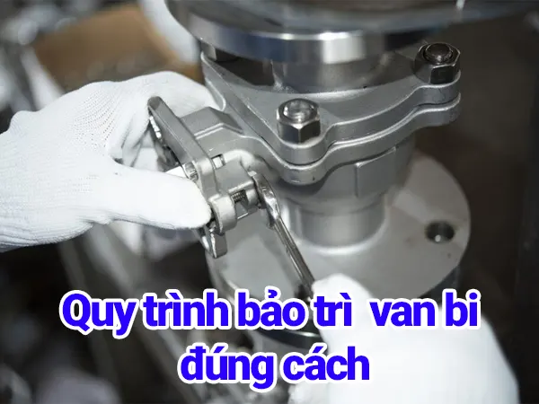 Cách bảo trì van bi 