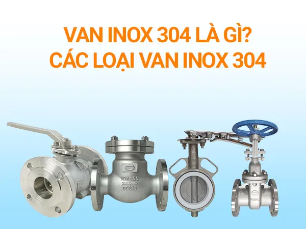 Van inox 304 là gì
