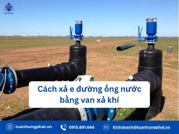 Cách xả e đường ống nước