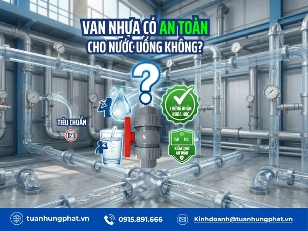 Van nhựa có an toàn cho nước uống không?