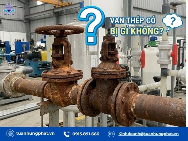 Van thép có bị gỉ không?