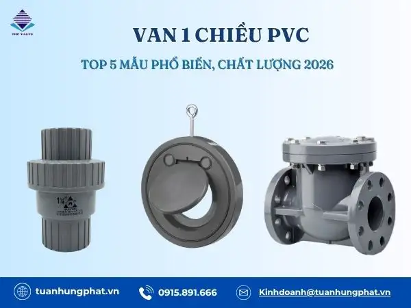 Điểm danh TOP 5 van 1 chiều PVC phổ biến, chất lượng 2026